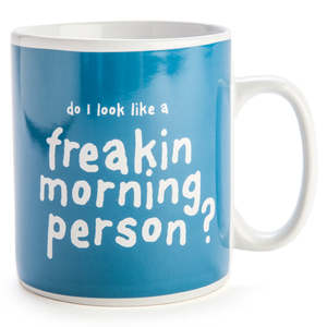FREAKING MORNING PERSON GIANT MUG