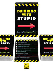 DRINKING WITH STUPID