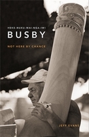 Books: Heke-nuku-mai-nga-iwi Busby: Not Here by Chance. by Jeff Evans