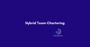 Products: Hybrid Team Chartering - Humaneering