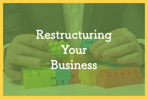 Restructuring Your Business