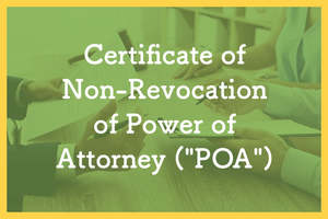 Certificate of Non-Revocation of Power of Attorney ("POA")