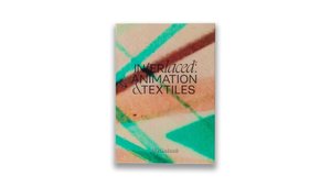 Products: Interlaced: Animation and Textiles - INC Productions