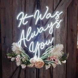 Products: It was always you neon sign