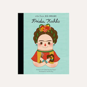 Little People, Big Dreams - Frida Kahlo