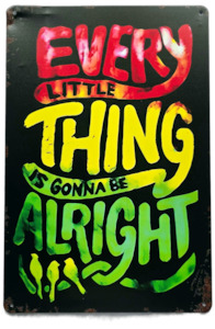 Retro Metal Sign- Every little thing is gonna be alright