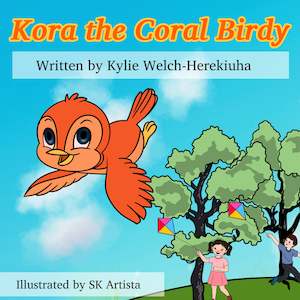 Books Written By Kylie Welch: Kora the Coral Birdy