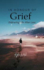 Our Best Sellers: In Honour of Grief Book - Embracing Life After Loss