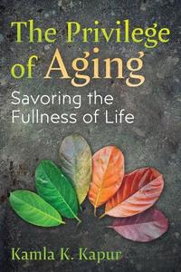 Books And Stuff: The Privilege of Aging (savoring the fullness of life)