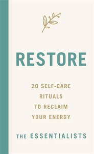 RESTORE (20 self-care rituals to reclaim your energy)