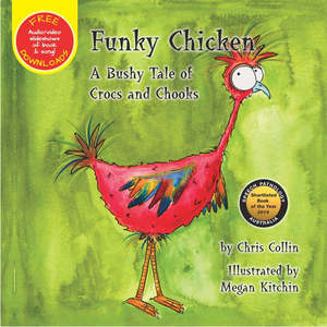 Funky Chicken A Bushy Tale of Crocs and Chooks