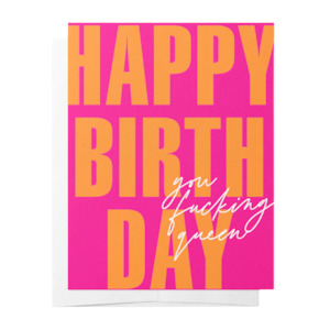 Fucking Queen - Pink And Orange Birthday Greeting Card