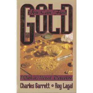 Garrett: Garrett You can find gold with a metal detector! Book
