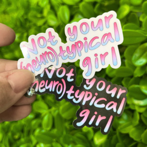 Not Your (Neuro)Typical Girl | Vinyl, Laminated Sticker