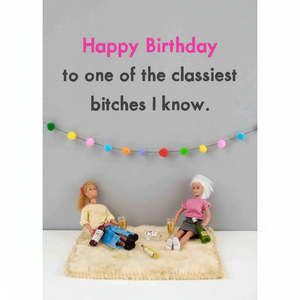 Greeting Card - Happy Birthday to one of the classiest