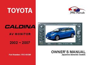 Products: Toyota - Caldina AV Screen Owners User Manual In English 2002 - 2007