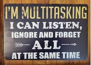 Vintiques Special Deals: I'M MULTI-TASKING ...Funny Tin Sign-30 x 20cm *
