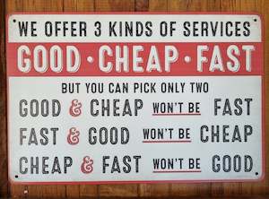 Good:Cheap:Faste services ....Witty Tin Sign-30 x 20cm*