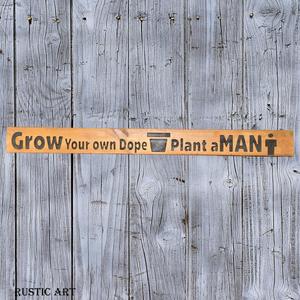 Pallet Wood outdoor Sign GROW YOUR OWN DOPE 87cm x 10cm