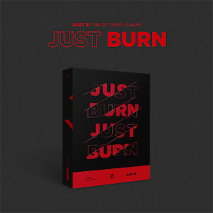 JUST B Mini Album Vol. 1 - JUST BURN