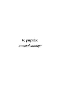 Products: Te Pupuke - Seasonal Musings - hana tapiata
