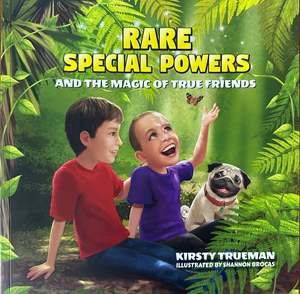 Rare Special Powers and the Magic of True Friends