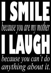 BW515 SMILE BECAUSE MOTHER