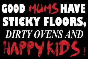 Mother Signs: BW401 GOOD MUMS HAVE STICKY