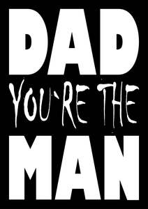 BW504 DAD YOUR THE MAN
