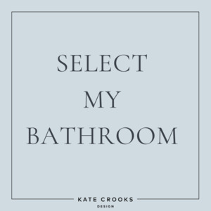 Select My Bathroom - Kate Crooks Design
