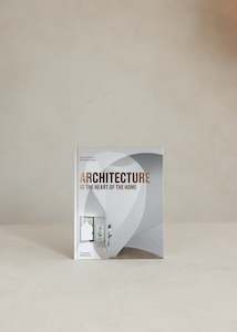 Architecture At The Heart Of The Home
