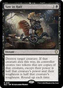 Blb Singles: Saw in Half [Bloomburrow Commander]