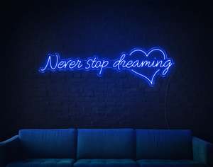 Never Stop Dreaming LED Neon Sign