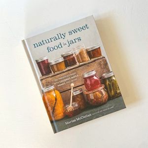 Naturally Sweet Food in Jars (Marisa McClellan)