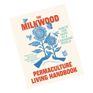 The Milkwood Permaculture Living Handbook (Kirsten Bradley)