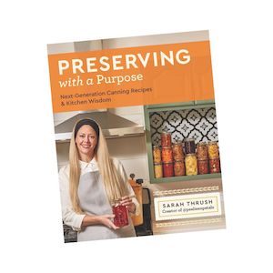 Food Preservation Books: Preserving with a Purpose (Sarah Thrush)