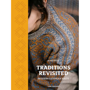 Traditions Revisited: Modern Estonian Knits Book by Aleks Byrd