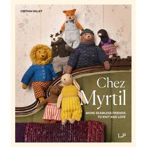 Laine: Chez Myrtil: More Seamless Friends to Knit and Love by Cinthia Vallet Pre Order