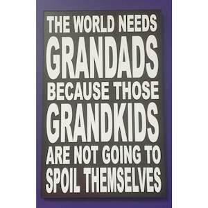 Made: The world needs Grandads 40x26cm