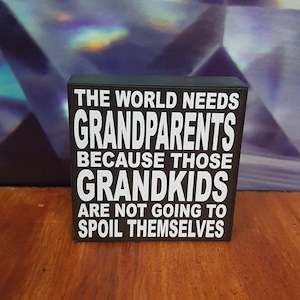 Fathers Day: The World Needs Grandparents Block 9x9cm