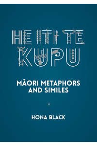 He Iti te Kupu: Māori Metaphors and Similes