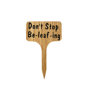 Plant Lovers: Plant Sign - Don’t Stop Be-leaf-ing