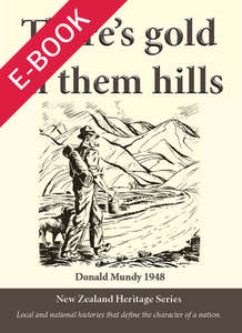 Nelson Marlborough History: There's Gold in Them Hills, by Donald Mundy PDF
