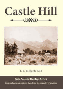 Canterbury Otago South Island History: Castle Hill by E.C. Richards