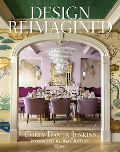 Interior Design: Design Reimagined: A Fresh and Colorful Take on Timeless Rooms