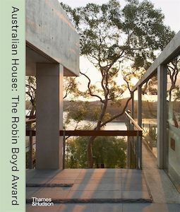 Architecture: Australian House: The Robin Boyd Award for Residential Architecture since 1981