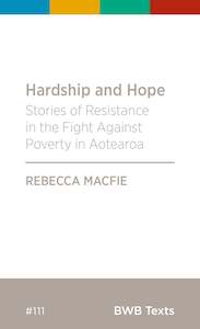 Hardship and Hope Stories of Resistance in the Fight Against Poverty in Aotearoa
