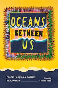 People Society And Culture: Oceans Between Us: Pacific Peoples and Racism in Aotearoa