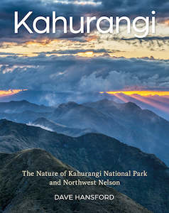 Kahurangi: The nature of Kahurangi National Park and Northwest Nelson