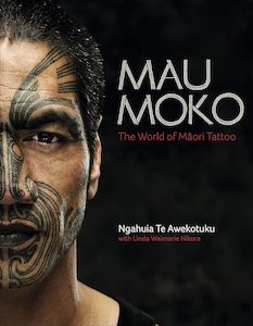 Te Ao Maori: Mau Moko: The World of Maori Tattoo